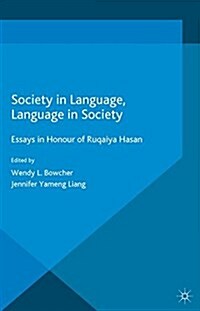 Society in Language, Language in Society : Essays in Honour of Ruqaiya Hasan (Paperback)