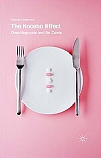 The Nocebo Effect : Overdiagnosis and Its Costs (Paperback)