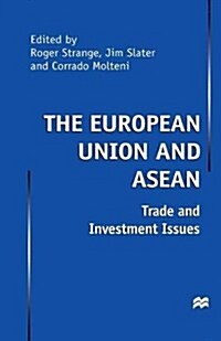 The European Union and Asean : Trade and Investment Issues (Paperback)