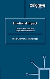 Emotional Impact : Passionate Leaders and Corporate Transformation (Paperback)