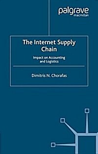 The Internet Supply Chain : Impact on Accounting and Logistics (Paperback)