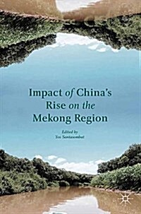 Impact of Chinas Rise on the Mekong Region (Paperback)