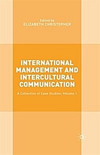 International Management and Intercultural Communication : A Collection of Case Studies; Volume 1 (Paperback)