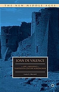 Joan de Valence : The Life and Influence of a Thirteenth-Century Noblewoman (Paperback)