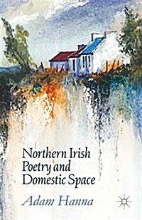 Northern Irish Poetry and Domestic Space (Paperback)