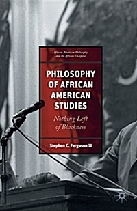 Philosophy of African American Studies : Nothing Left of Blackness (Paperback)