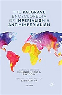 The Palgrave Encyclopedia of Imperialism and Anti-Imperialism (Paperback)