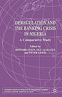 Deregulation and the Banking Crisis in Nigeria : A Comparative Study (Paperback)