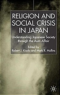 Religion and Social Crisis in Japan : Understanding Japanese Society Through the Aum Affair (Paperback)