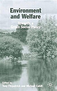 Environment and Welfare : Towards a Green Social Policy (Paperback)