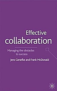 Effective Collaboration : Managing the Obstacles to Success (Paperback)