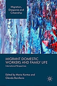 Migrant Domestic Workers and Family Life : International Perspectives (Paperback)