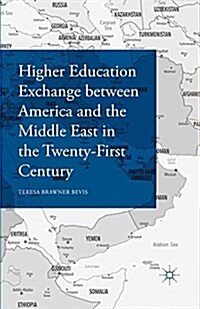 Higher Education Exchange between America and the Middle East in the Twenty-First Century (Paperback)