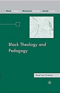 Black Theology and Pedagogy (Paperback)