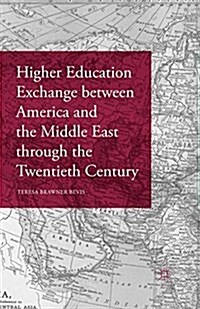 Higher Education Exchange between America and the Middle East through the Twentieth Century (Paperback)