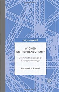 Wicked Entrepreneurship : Defining the Basics of Entreponerology (Paperback)
