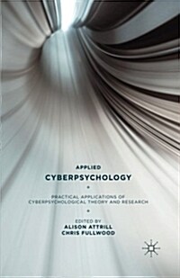 Applied Cyberpsychology : Practical Applications of Cyberpsychological Theory and Research (Paperback, 1st ed. 2016)