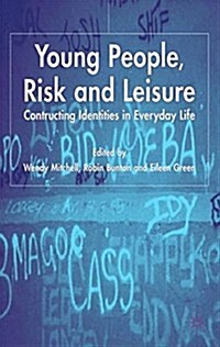 Young People, Risk and Leisure : Constructing Identities in Everyday Life (Paperback)