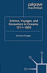 Science, Voyages, and Encounters in Oceania, 1511-1850 (Paperback)