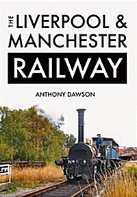 The Liverpool & Manchester Railway (Paperback)