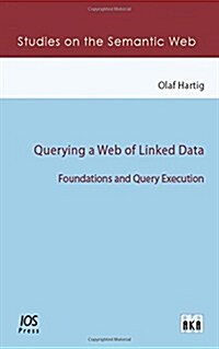 QUERYING A WEB OF LINKED DATA (Spiral Bound)