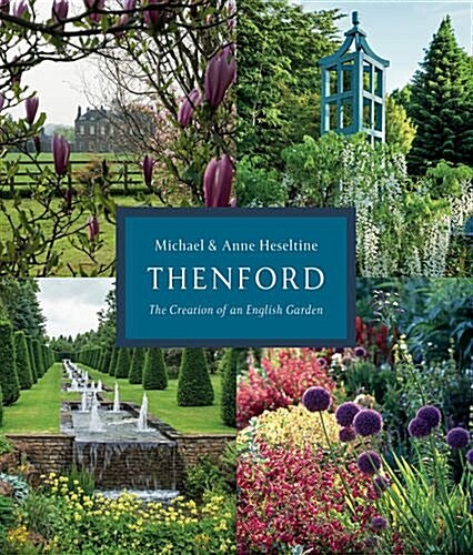 Thenford : The Creation of an English Garden (Hardcover)