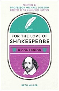 For the Love of Shakespeare : A Companion (Hardcover)