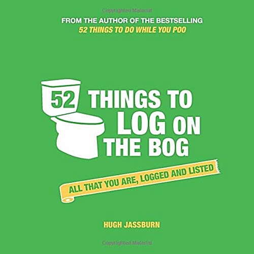 52 Things to Log on the Bog : All That You are, Logged and Listed (Hardcover)