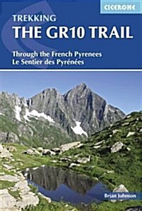 The GR10 Trail : Through the French Pyrenees: Le Sentier des Pyrenees (Paperback)