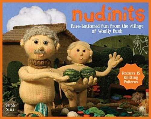 Nudinits : Bare-bottomed fun from the village of Woolly Bush (Hardcover)