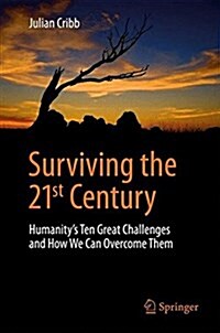 Surviving the 21st Century: Humanitys Ten Great Challenges and How We Can Overcome Them (Paperback, 2017)