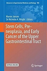 Stem Cells, Pre-neoplasia, and Early Cancer of the Upper Gastrointestinal Tract (Hardcover)