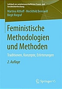 Feministische Methodologien Und Methoden: Traditionen, Konzepte, Er?terungen (Paperback, 2, 2., Erweiterte)