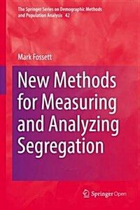New Methods for Measuring and Analyzing Segregation (Hardcover)