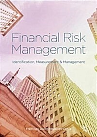 Financial Risk Management: Identification, Measurement and Management (Hardcover, 2017)