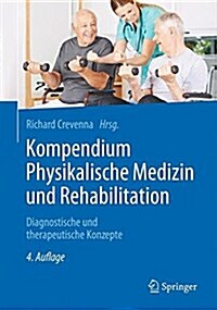 Kompendium Physikalische Medizin Und Rehabilitation: Diagnostische Und Therapeutische Konzepte (Hardcover, 4, 4. Aufl. 2017)