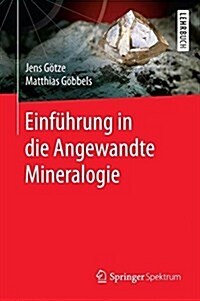 Einf?rung in Die Angewandte Mineralogie (Hardcover, 1. Aufl. 2017)