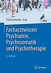 Facharztwissen Psychiatrie, Psychosomatik und Psychotherapie (Hardcover)