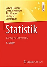 Statistik: Der Weg Zur Datenanalyse (Paperback, 8, 8., Uberarb. U.)