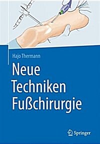 Neue Techniken Fu?hirurgie (Hardcover, 2, 2. Aufl. 2017)