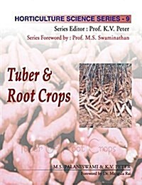 Tuber and Root Crops: Vol.09. Horticulture Science Series (Hardcover)