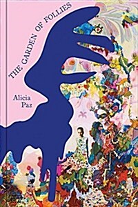 Alicia Paz: The Garden of Follies (Paperback)