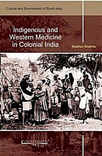 Indigenous and Western Medicine in Colonial India (Paperback)