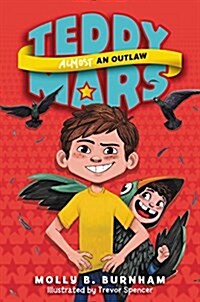 Teddy Mars Book #3: Almost an Outlaw (Hardcover)