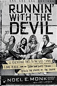 Runnin with the Devil: A Backstage Pass to the Wild Times, Loud Rock, and the Down and Dirty Truth Behind the Making of Van Halen (Hardcover)