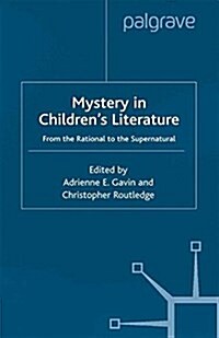 Mystery in Childrens Literature : From the Rational to the Supernatural (Paperback)