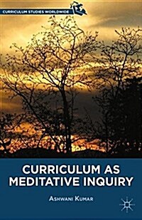 Curriculum As Meditative Inquiry (Paperback)