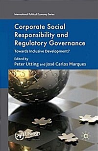 Corporate Social Responsibility and Regulatory Governance : Towards Inclusive Development? (Paperback)