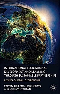 International Educational Development and Learning through Sustainable Partnerships : Living Global Citizenship (Paperback)