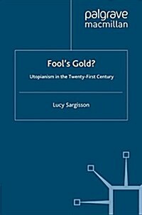 Fools Gold? : Utopianism in the Twenty-First Century (Paperback)